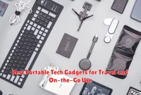 Best Portable Tech Gadgets for Travel and On-the-Go Use
