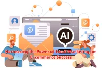 Harnessing the Power of Email Marketing for E-commerce Success