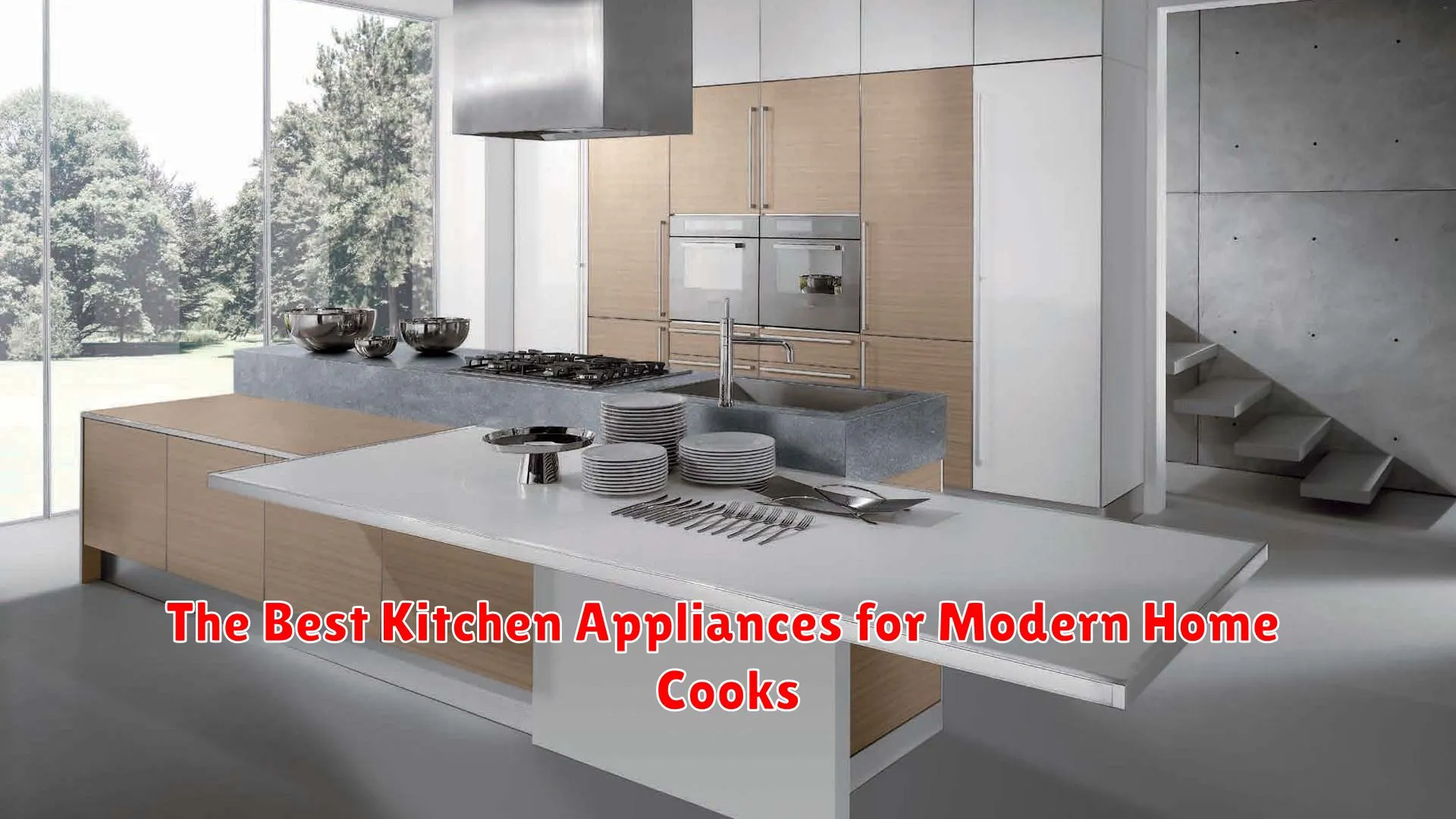 The Best Kitchen Appliances for Modern Home Cooks