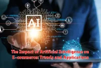 The Impact of Artificial Intelligence on E-commerce: Trends and Applications
