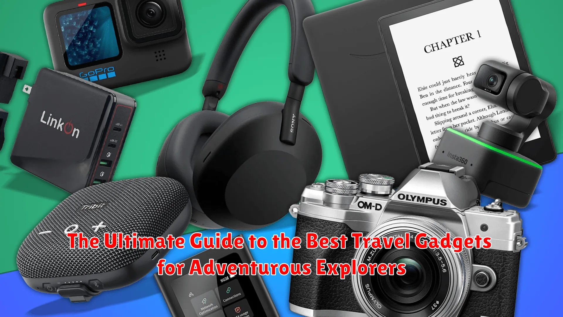 The Ultimate Guide to the Best Travel Gadgets for Adventurous Explorers