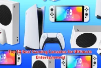 Top 10 Best Gaming Consoles for Ultimate Entertainment