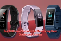 Top 10 Fitness Trackers for Monitoring Your Health and Activity